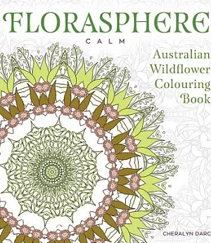 Florasphere Calm: Australian Wildflower Colouring Book
