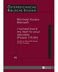 I Turned Back My Feet to Your Decrees: Psalm 119, 59: Torah in the Fifth Book of the Psalter