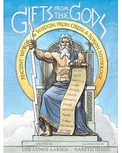 Gifts from the Gods: Ancient Words & Wisdom from Greek & Roman Mythology