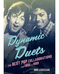Dynamic Duets: The Best Pop Collaborations from 1955 to 1999