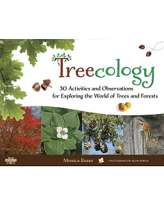 Treecology: 30 Activities and Observations for Exploring the World of Trees and Forests