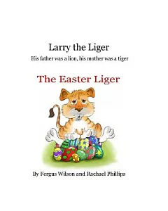 The Easter Liger: His Father Was a Lion, His Mother Was a Tiger!