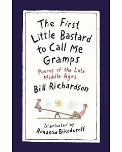 The First Little Bastard to Call Me Gramps: Poems of the Late Middle Ages