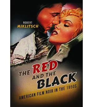 Red and the Black: American Film Noir in the 1950s