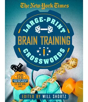 The New York Times Brain-Training Crosswords: 120 Puzzles from the Pages of the New York Times