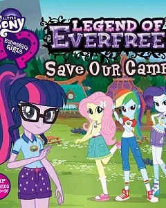 The Legend of Everfree Storybook: Save Our Camp!