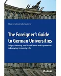 The Foreigner’s Guide to German Universities: Origin, Meaning, and Use of Terms and Expressions in Everyday University Life