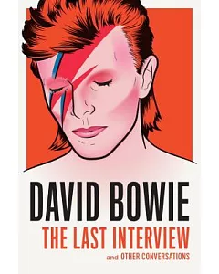 David bowie: The Last Interview and Other Conversations