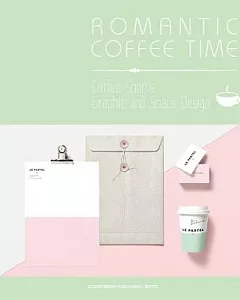 Romantic Coffee Time: Coffee Shop’s Graphic and Space Design