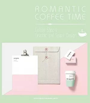 Romantic Coffee Time: Coffee Shop’s Graphic and Space Design