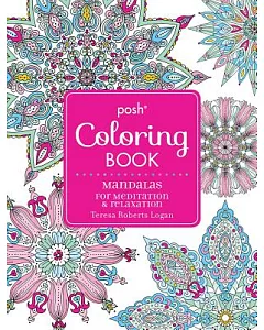 Posh Coloring Book: Mandalas for Meditation & Relaxation