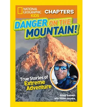 Danger on the Mountain!: True Stories of Extreme Adventures!