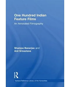 One Hundred Indian Feature Films: An Annotated Filmography