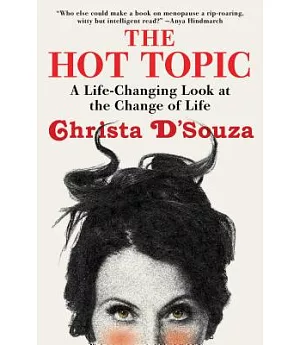 The Hot Topic: A Life-Changing Look at the Change of Life