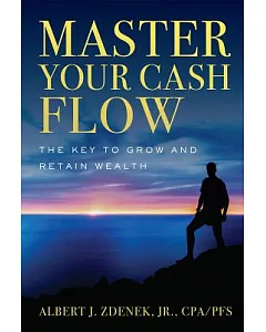 Master Your Cash Flow: The Key to Grow and Retain Wealth