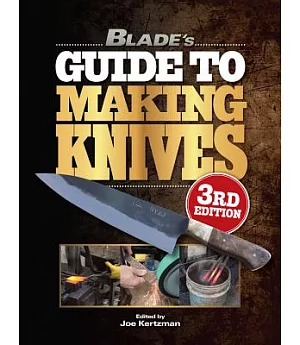 Blade’s Guide to Making Knives