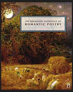 The Broadview Anthology of Romantic Poetry