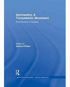 Gymnastics, a Transatlantic Movement: From Europe to America