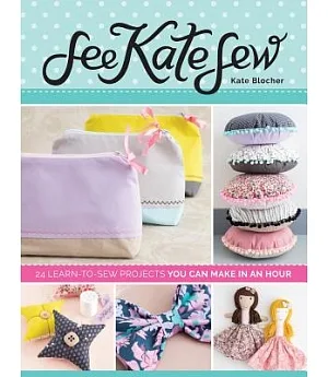 See Kate Sew: 24 Learn-To-Sew Projects You Can Make in an Hour