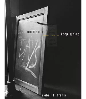 Robert Frank: Hold Still, Keep Going