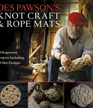Des Pawson’s Knot Craft & Rope Mats: 60 Ropework Projects Including 20 Mat Designs