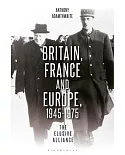 Europe and the Struggle for Leadership: Britain and France, 1945-1975