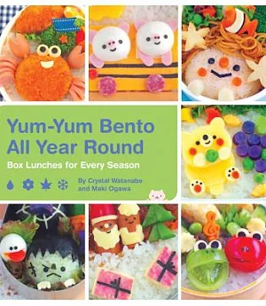 Yum-Yum Bento All Year Round: Box Lunches for Every Season