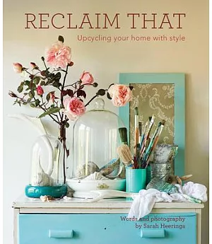 Reclaim That: Upcycling Your Home With Style