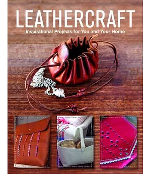 Leathercraft: Inspirational Projects for You and Your Home