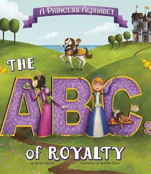 A Princess Alphabet: The ABCs of Royalty!