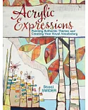 Acrylic Expressions: Painting Authentic Themes and Creating Your Visual Vocabulary