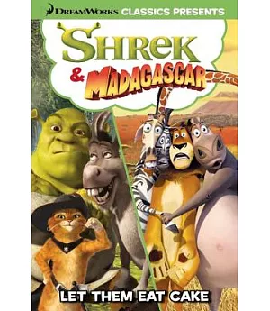 Dreamworks Classics Shrek & Madagascar 4: Let Them Eat Cake