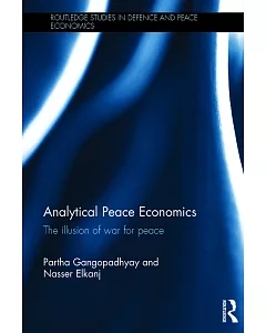 Analytical Peace Economics: The illusion of war for peace