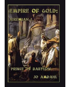 Empire of Gold Jeremiah I: Prince of Babylon