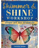 Shimmer & Shine Workshop: Create Art That Sparkles
