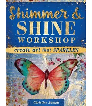 Shimmer & Shine Workshop: Create Art That Sparkles