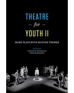 Theatre for Youth II: More Plays With Mature Themes