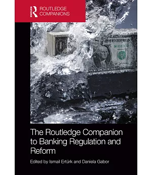 The Routledge Companion to Banking Regulation and Reform