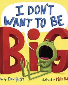 I Don’t Want to Be Big