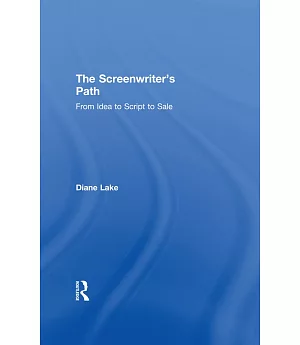 The Screenwriter’s Path: From Idea to Script to Sale