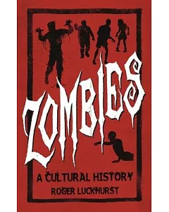 Zombies: A Cultural History