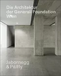 Die Architektur Der Generali Foundation in Wien / The Architecture of the Generali Foundation in Vienna