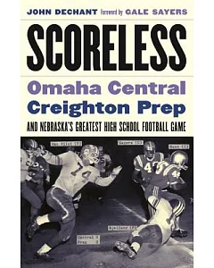 Scoreless: Omaha Central, Creighton Prep, and Nebraska’s Greatest High School Football Game