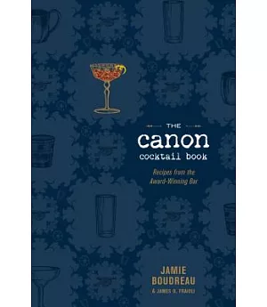 The Canon Cocktail Book: Recipes from the Award-winning Bar