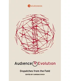 Audience Revolution: Dispatches from the Field