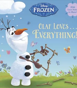 Olaf Loves... Everything!