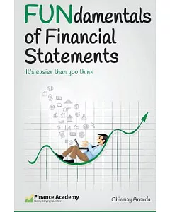Fundamentals of Financial Statements: It’s Easier Than You Think