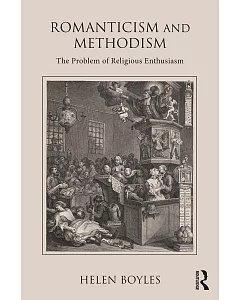 Romanticism and Methodism: The Problem of Religious Enthusiasm