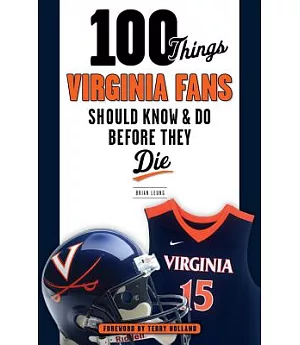 100 Things Virginia Fans Should Know & Do Before They Die