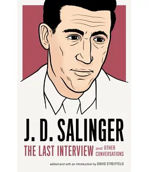 J. D. Salinger: The Last Interview and Other Conversations